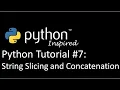 Python Tutorial String Slicing and Concatenation