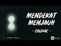 Download Lagu Mendekat Menjauh - Coldiac (Lirik Lagu)