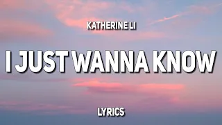 Katherine Li - I Just Wanna Know