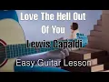 Download Lagu Lewis Capaldi- | Love The Hell Out Of You | Guitar Tutorial Fingerpicking|Chords Easy Guitar Lesson