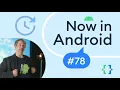 Now in Android 78 - Android 14 Developer 2 Wear OS update Learning Compose and more