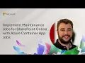 Implement Maintenance Jobs for SharePoint Online with Azure Container App Jobs