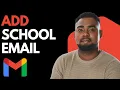 Add Your School Email to Gmail in Minutes Works for Any Student
