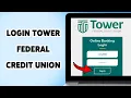 How To Login Tower Federal Credit Union Tower FCU Online Banking Login Guide