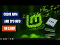 How to Check CPU and RAM Info on Linux