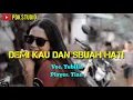 Demi Kau dan Sibuah Hati (Yubilia) || PDK STUDIO