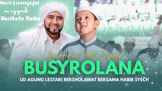 Muhammad Hadi Assegaf - Busyrolana UD Agung Lestari Bersholawat Bersama Habib Syech