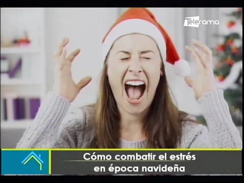 Cómo combatir el estrés en época navideña
