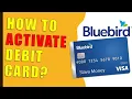 How to activate Bluebird Debit Card