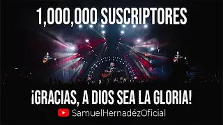 Samuel Hernandez- 1 Millon de Suscriptores  Youtube
