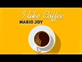 Download Lagu Mario Joy - I Like Coffee | Official Audio