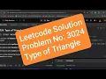 Leetcode problem 3024 type of triangle solution