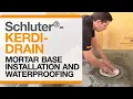 How to install the Schluter -KERDI-DRAIN with a Mortar Base and Waterproofing