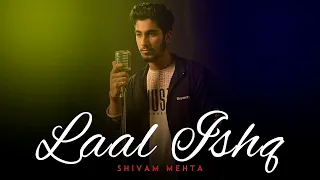 Laal Ishq - Shivam Mehta | 2023