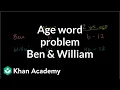 Ex 3 age word problem Linear equations Algebra I Khan Academy
