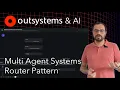 Multi Agent Systems with OutSystems - The Router Pattern