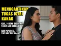 Download Lagu KISAH NYATA !! BERSAMA KAKAK DI RUMAH, MENGGANTIKAN TUGAS ISTRI KAKAK-CERITA ROMANTIS