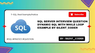 SQL Server Interview Question Dynamic SQL with WHILE Loop Example