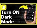 How To Turn On Dark Mode On Snapchat