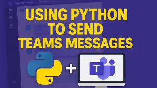 Send Microsoft Teams Messages Automatically with Python Webhook Tutorial