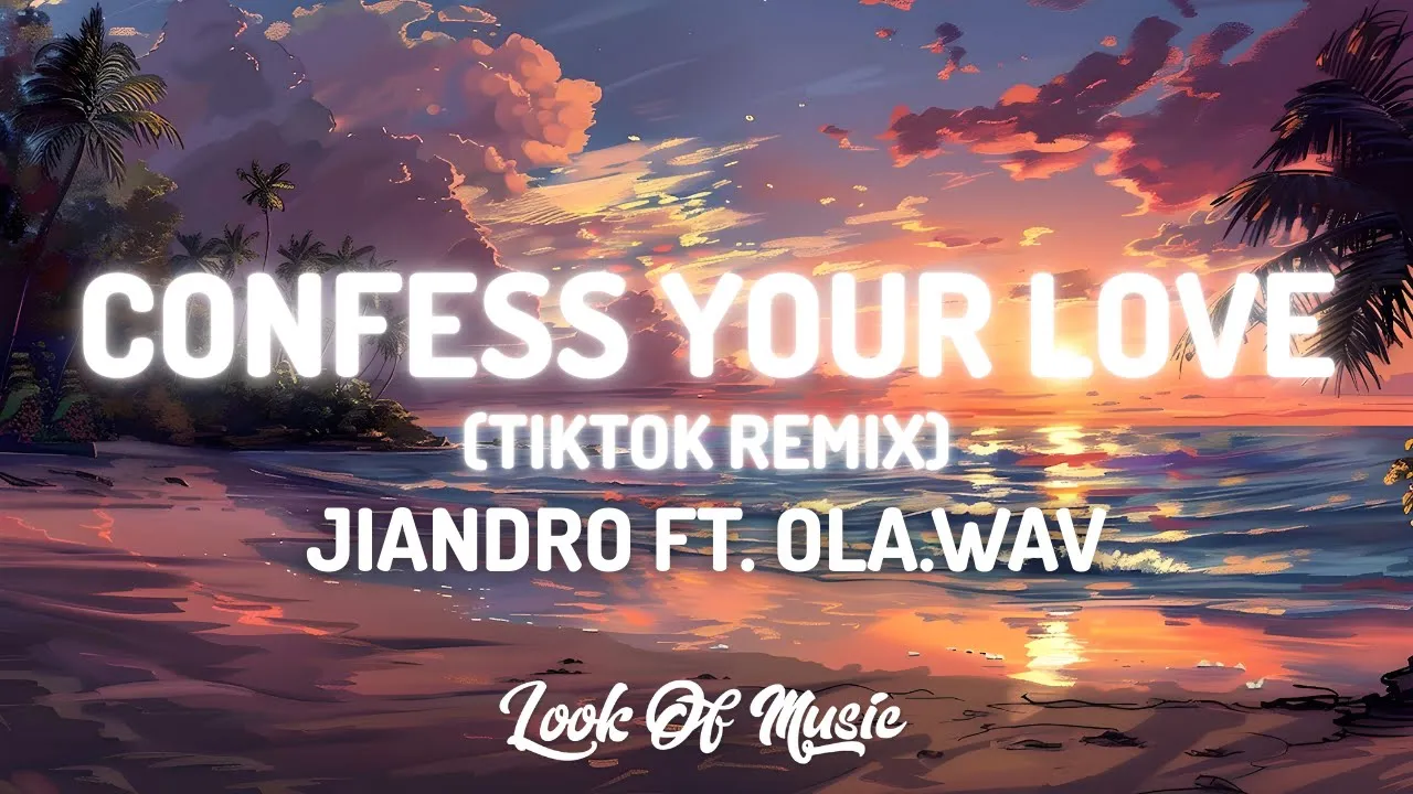 Jiandro - Confess your love (Lyrics) ft. ola.wav [Tiktok Remix] | run to me confess your love