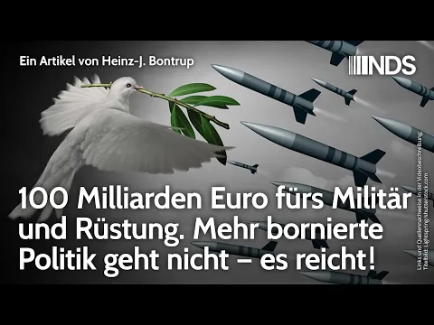 100 Mrd. für Militär & Rüstung. Mehr bornierte Politik geht nicht – es reicht! Heinz-J. Bontrup NDS