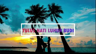 Download TULUS HATI LUHUR BUDI | Lirik MP3