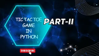 Tic Tac Toe Game in Python Part-II With Step by Step Explanation