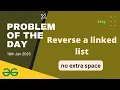 Reverse a linked list gfg potd today GeeksforGeeks POTD 18th January 2025 lets practice together
