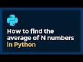 How to find the average of N numbers in Python full code