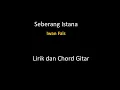 Download Lagu Seberang Istana (Iwan Fals) - lirik dan Chord