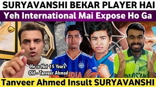tanveer ahmed insult vaibhav suryavanshi suryavanshi bekar player hai vaibhav is not 15 years