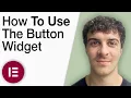 How to Use the Button Widget in Elementor 2025 Full Guide