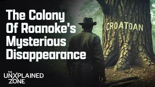 The Colony of Roanoke's Mysterious Disappearance | The UnXplained