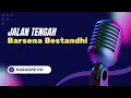🎤 KARAOKE Jalan Tengah - Barsena Bestandhi 🎤 HD (Original Music)
