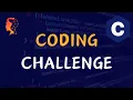 Coding Challenge Using C Programming Language