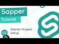 Sapper Tutorial - Setup Starter Project