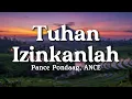 Download Lagu Tuhan Izinkanlah - Pance Pondaag, ANCE (Lyrics/Lirik Video)