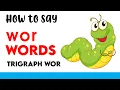 wor words sound of wor letter combination wor trigraph