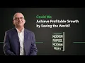 Could we achieve profitable growth by saving the world Maximum Purpose Maximum Profit