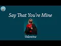 Download Lagu Say That You're Mine - Valentine (Lyric Video)