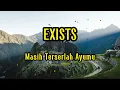 EXISTS - MASIH TERSERLAH AYUMU LIRIK