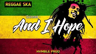 Download And I Hope - Sunset REGGAE SKA COVER HVMBLE MP3