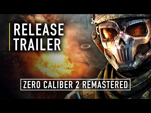 Zero Caliber 2 - Official Release Trailer | OUT NOW ON STEAM