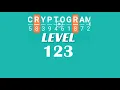 Cryptogram Level 123 Answers Go Answer