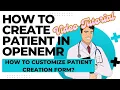 How to Create Patient in OpenEMR How to Customize Patient Forms in OpenEMR Step-by-Step Guide