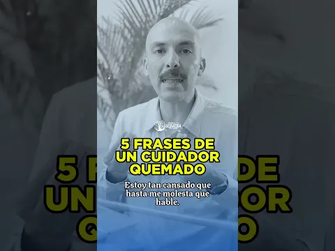 FRASES DE UN CUIDADOR QUEMADO