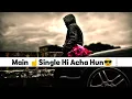 Download Lagu ☝️Single rehna bhi ek kala hain 🤓 || best single boy attitude shayari || status video