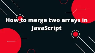 How to merge two arrays in JavaScript Javascript Tutorial