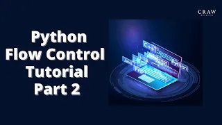 Flow Control Tutorial Part 2 in Python Programming Training Craw Security